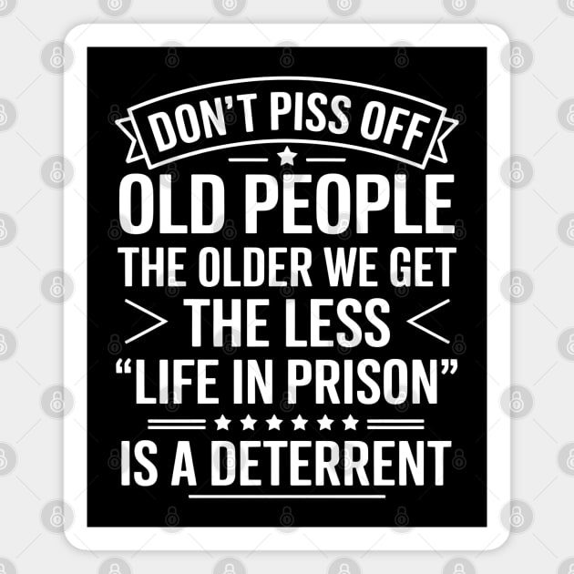 Don't Piss Off Old People Magnet by MakerMind8.2